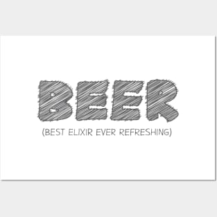 BEER (Best Elixir Ever Refreshing) Posters and Art